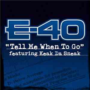E-40 Feat. Keak Da Sneak - Tell Me When To Go