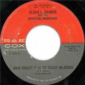 Elder L. Grimes And His Spiritual Musicians - How Sweet It Is To Trust In J ...