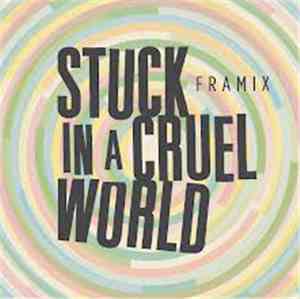 Framix - Stuck In A Cruel World