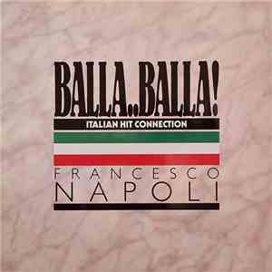 Francesco Napoli - Balla..Balla! - Italian Hit Connection