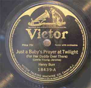 Henry Burr / Percy Hemus - Just A Baby's Prayer At Twilight / On The Road T ...