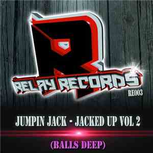 Jumpin Jack - Jacked Up Vol 2 (Balls Deep)