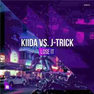 Kiida Vs. J-Trick - Lose It