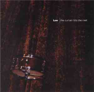 Low - The Curtain Hits The Cast