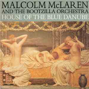 Malcolm McLaren And The Bootzilla Orchestra - House Of The Blue Danube