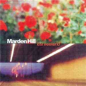 Marden Hill - Lost Weekend - A Marden Hill Collection