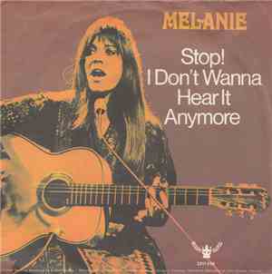 Melanie  - Stop! I Don't Wanna Hear It Anymore
