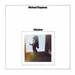 Michael Chapman  - Window