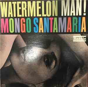 Mongo Santamaria And His Orchestra - Watermelon Man!