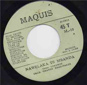 Orchestre Les Grands Maquisards - Nawelaka te Mbanda / Toleki Mingi