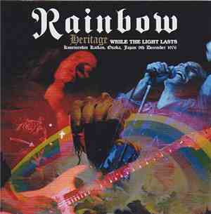 Rainbow - Heritage While The Light Lasts