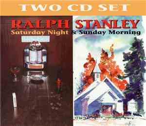 Ralph Stanley - Saturday Night & Sunday Morning