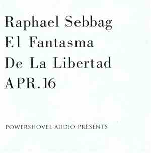 Raphael Sebbag - El Fantasma De La Libertad