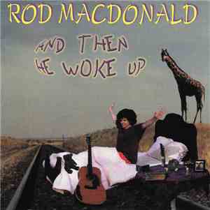 Rod MacDonald - And Then He Woke Up