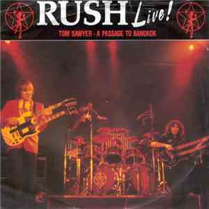 Rush - Live! Tom Sawyer / A Passage To Bangkok