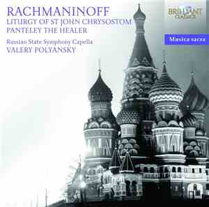 Sergei Vasilyevich Rachmaninoff, The Russian State Symphony Cappella, Valery Polyansky - Liturgy Of St. John Chrysostom Op.31