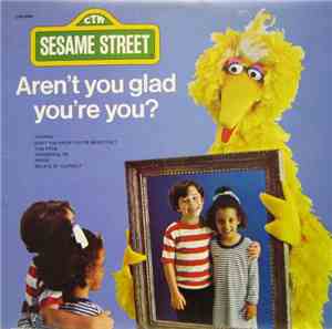 Sesame Street - Aren't You Glad You're You?