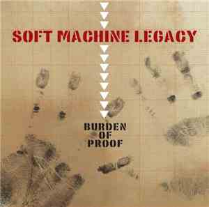 Soft Machine Legacy - Burden Of Proof