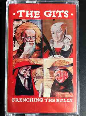 The Gits  - Frenching The Bully