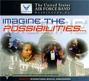 The United States Air Force Band - Imagine The Possibilities...