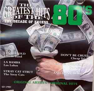 Various - The Greatest Hits Of The 80's: The Decade Of Excess