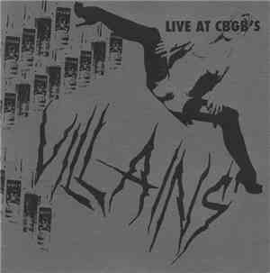 Villains  - Live At CBGB's