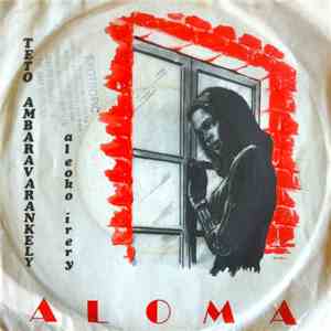 Aloma - Teto Ambaravarankely / Aleoko Irery