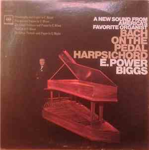 Bach - E. Power Biggs - Bach On The Pedal Harpsichord