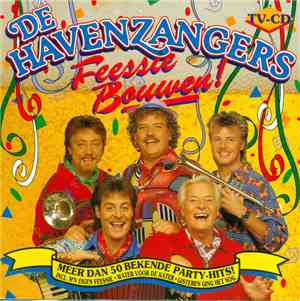 De Havenzangers - Feessie Bouwen !
