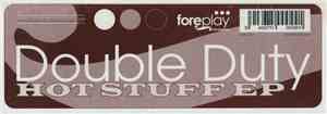Double Duty - Hot Stuff EP