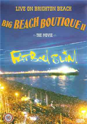 Fatboy Slim - Big Beach Boutique II - The Movie