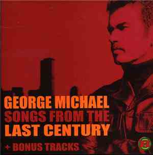 George Michael - Songs From The Last Century + Bonus  Tracks