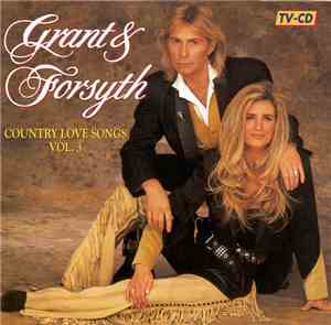 Grant & Forsyth - Country Love Songs Vol. 3