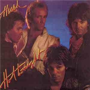 Hush  - Hot Tonight