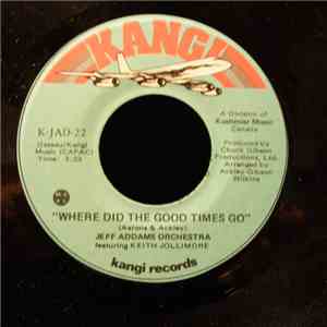 Jeff Adams  - Where Did The Good Times Go