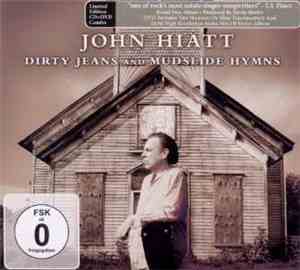 John Hiatt - Dirty Jeans And Mudslide Hymns