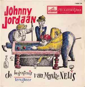 Johnny Jordaan - De Begrafenis Van Manke Nelis / De Terugkeer Van Manke Nel ...