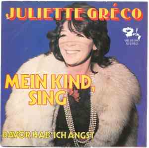 Juliette Gréco - Mein Kind, Sing / Davor Hab' Ich Angst