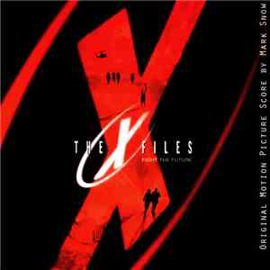 Mark Snow - The X-Files - Fight The Future - Original Motion Picture Score