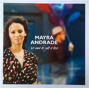 Mayra Andrade - We Used To Call It Love
