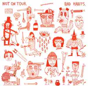 Not On Tour - Bad Habits