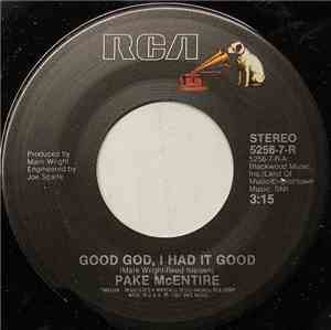 Pake McEntire - Good God, I Had It Good