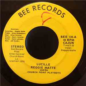 Reggie Matte, The Church Point Playboys - Lucille / Ils Ans Tout Demander P ...