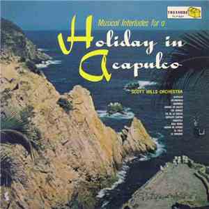 Scott Mills Orchestra - Holiday In Acapulco