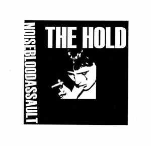 The Hold  - NOISEBLOODASSAULT