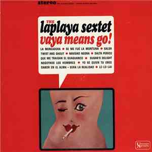 The Laplaya Sextet - Vaya Means Go!