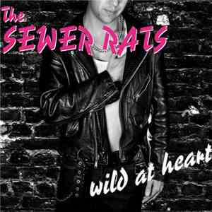 The Sewer Rats - Wild At Heart