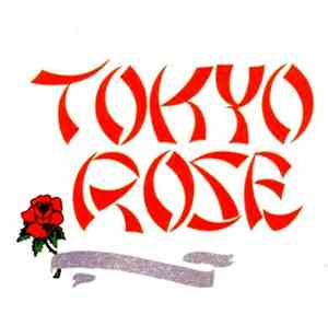 Tokyo Rose  - Tokyo Rose