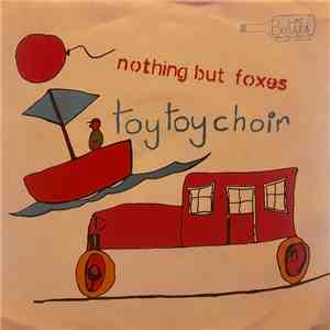 Toy Toy Choir - Nothing But Foxes