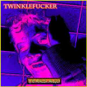 Twinklefucker - YEARS AGO